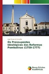 Kartonierter Einband (Kt) Os Pressupostos Ideológicos das Reformas Pombalinas (1750-1777) von Lígia Maria de Carvalho