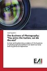 Kartonierter Einband (Kt) The Business of Photography: "You press the button, we do the rest" von Carlo Tagliaferri