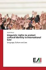 Kartonierter Einband Linguistic rights to protect cultural identity in International Law von Giulia Tessari