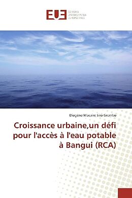 Couverture cartonnée Croissance urbaine,un défi pour l'accès à l'eau potable à Bangui (RCA) de Diogène Macaire Siro Grembo