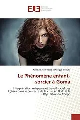 Kartonierter Einband (Kt) Le Phénomène enfant-sorcier à Goma von Kambale Jean-Bosco Kahongya Bwiruka