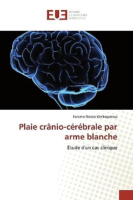 Couverture cartonnée Plaie crânio-cérébrale par arme blanche de Foromo Nestor Onikoyamou