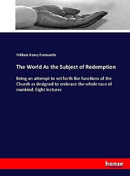 Kartonierter Einband The World As the Subject of Redemption von William Henry Fremantle