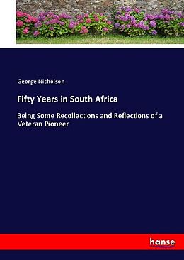 Couverture cartonnée Fifty Years in South Africa de George Nicholson