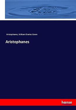 Couverture cartonnée Aristophanes de Aristophanes, William Charles Green