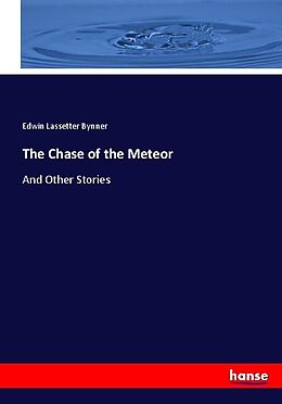 Couverture cartonnée The Chase of the Meteor de Edwin Lassetter Bynner
