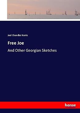 Couverture cartonnée Free Joe de Joel Chandler Harris