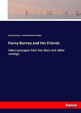 Couverture cartonnée Fanny Burney and Her Friends de Fanny Burney, Leonard Benton Seeley