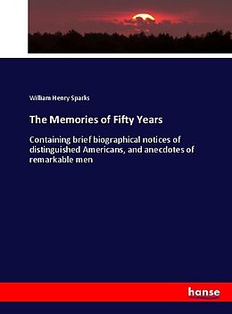 Couverture cartonnée The Memories of Fifty Years de William Henry Sparks