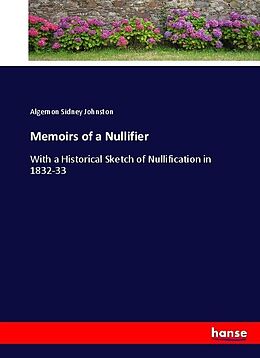 Kartonierter Einband Memoirs of a Nullifier von Algernon Sidney Johnston