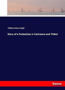 Kartonierter Einband Diary of a Pedestrian in Cashmere and Thibet von William Henry Knight