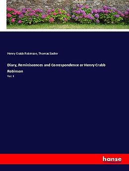 Couverture cartonnée Diary, Reminiscences and Correspondence or Henry Crabb Robinson de Henry Crabb Robinson, Thomas Sadler