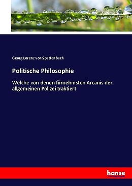 Kartonierter Einband Politische Philosophie von Georg Lorenz von Spattenbach