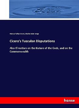 Kartonierter Einband Cicero's Tusculan Disputations von Marcus Tullius Cicero, Charles Duke Yonge