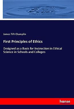 Couverture cartonnée First Principles of Ethics de James Tift Champlin