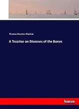 Kartonierter Einband (Kt) A Treatise on Diseases of the Bones von Thomas Masters Markoe