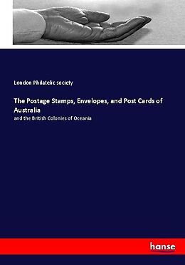 Couverture cartonnée The Postage Stamps, Envelopes, and Post Cards of Australia de London Philatelic Society
