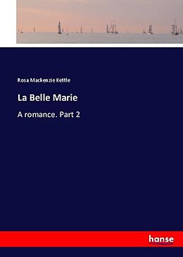 Kartonierter Einband La Belle Marie von Rosa Mackenzie Kettle