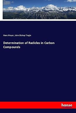 Couverture cartonnée Determination of Radicles in Carbon Compounds de Hans Meyer, John Bishop Tingle