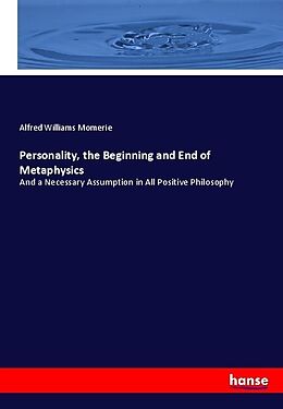 Kartonierter Einband Personality, the Beginning and End of Metaphysics von Alfred Williams Momerie
