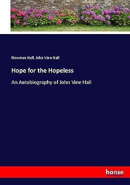Kartonierter Einband Hope for the Hopeless von Newman Hall, John Vine Hall