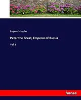 Kartonierter Einband (Kt) Peter the Great, Emperor of Russia von Eugene Schuyler