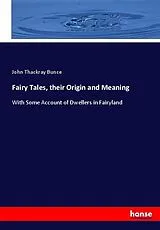 Kartonierter Einband (Kt) Fairy Tales, their Origin and Meaning von John Thackray Bunce