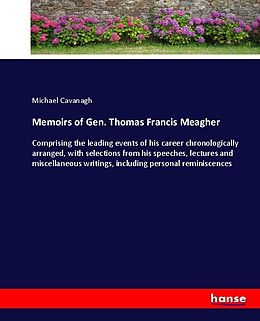 Kartonierter Einband Memoirs of Gen. Thomas Francis Meagher von Michael Cavanagh