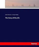 Kartonierter Einband (Kt) The Story of My Life von Egerton Ryerson, J. George Hodgins