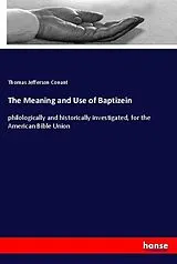 Kartonierter Einband (Kt) The Meaning and Use of Baptizein von Thomas Jefferson Conant