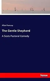 Kartonierter Einband (Kt) The Gentle Shepherd von Allan Ramsay