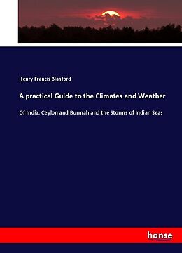 Couverture cartonnée A practical Guide to the Climates and Weather de Henry Francis Blanford