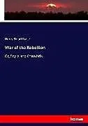 Kartonierter Einband War of the Rebellion von Henry Stuart Foote