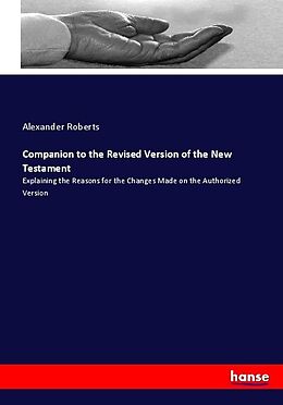 Kartonierter Einband Companion to the Revised Version of the New Testament von Alexander Roberts