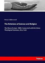 Kartonierter Einband (Kt) The Relations of Science and Religion von Henry Calderwood