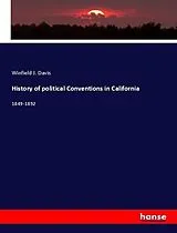 Kartonierter Einband (Kt) History of political Conventions in California von Winfield J. Davis