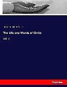 Kartonierter Einband The Life and Words of Christ von John Cunningham Geikie