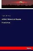 Kartonierter Einband A Brief History of Russia von Frances A. Shaw