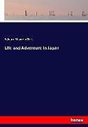 Couverture cartonnée Life and Adventure in Japan de Edward Warren Clark