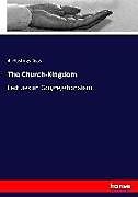 Kartonierter Einband The Church-Kingdom von A. Hastings Ross