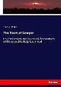 Kartonierter Einband The Town of Cowper von Thomas Wright