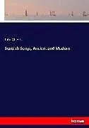 Kartonierter Einband Scottish Songs, Ancient and Modern von John Gilchrist