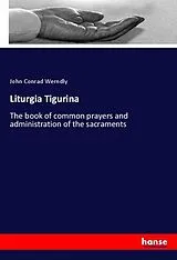 Kartonierter Einband (Kt) Liturgia Tigurina von John Conrad Werndly