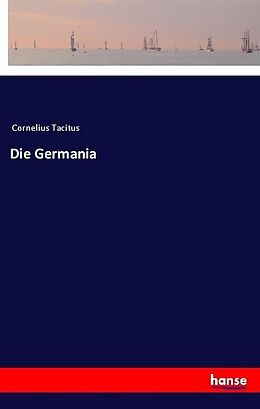 Kartonierter Einband Die Germania von Cornelius Tacitus