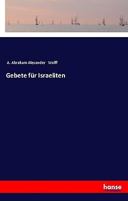 Kartonierter Einband Gebete für Israeliten von A. Abraham Alexander Wolff