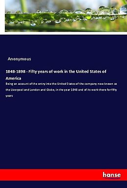 Couverture cartonnée 1848-1898 - Fifty years of work in the United States of America de Anonymous