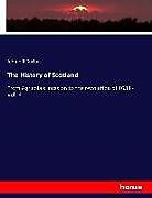 Kartonierter Einband The History of Scotland von John Hill Burton