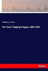 Kartonierter Einband (Kt) Ten Years' Digging in Egypt, 1881-1891 von William M. F. Petrie