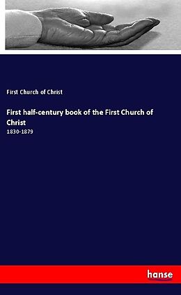 Couverture cartonnée First half-century book of the First Church of Christ de First Church of Christ