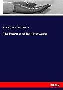Kartonierter Einband The Proverbs of John Heywood von John Heywood, Julian Sharman
